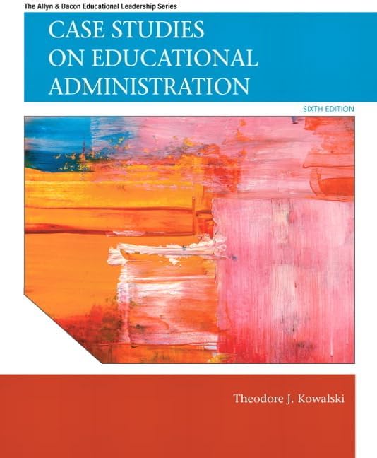 Case Studies on Educational Administration: Case Stud Educat Admin _p6 (Allyn & Bacon Educational Leadership) Paperback – Illustrated, 23 Feb. 2011