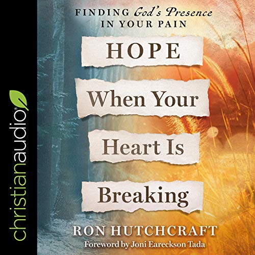 Hope When Your Heart Is Breaking by Ron Hutchcraft episode artwork