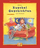 Kleine Kuschelgeschichten zum Vorlesen 377073968X Book Cover