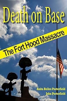 Death on Base: The Fort Hood Massacre - Book  of the North Texas Crime and Criminal Justice Series