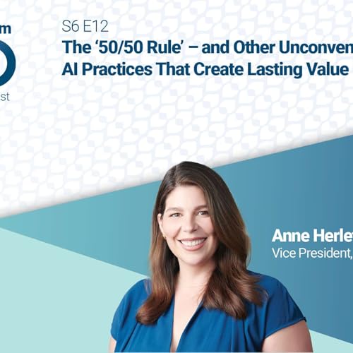 The '50/50 Rule' – and Other Unconventional AI Practices That Create Lasting Value Podcast Por arte de portada