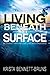 Living Beneath the Surface: My Journey Through Love, Loss, and Forgiveness