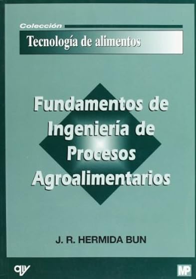 Fundamentos de ingeniería de procesos agroalimentarios