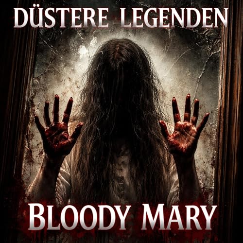 D&uuml;stere Legenden- Bloody Mary Titelbild