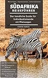  Reiseführer Südafrika - Der handliche Guide für Individualreisende mit Mietwagen: Mit Reise Route, Reisetipps (inkl. Hoteltipps) & Impressionen für deinen ... Roadtrip, mit über 100 Reisebildern
