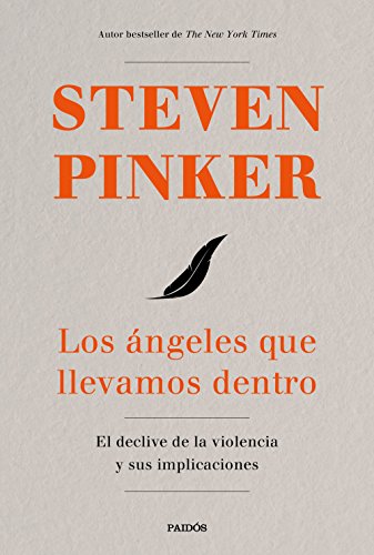 Los ángeles que llevamos dentro: El declive de la violencia y sus implicaciones (Contextos)