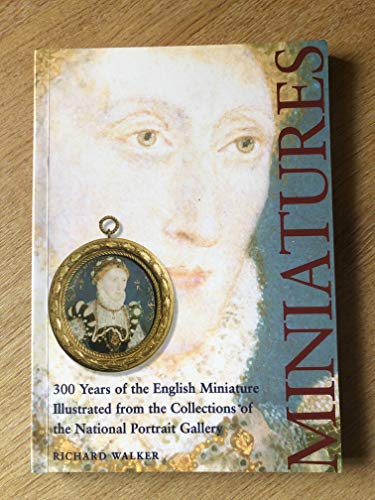 Miniatures: 250 Years of the English Miniature 1855142422 Book Cover