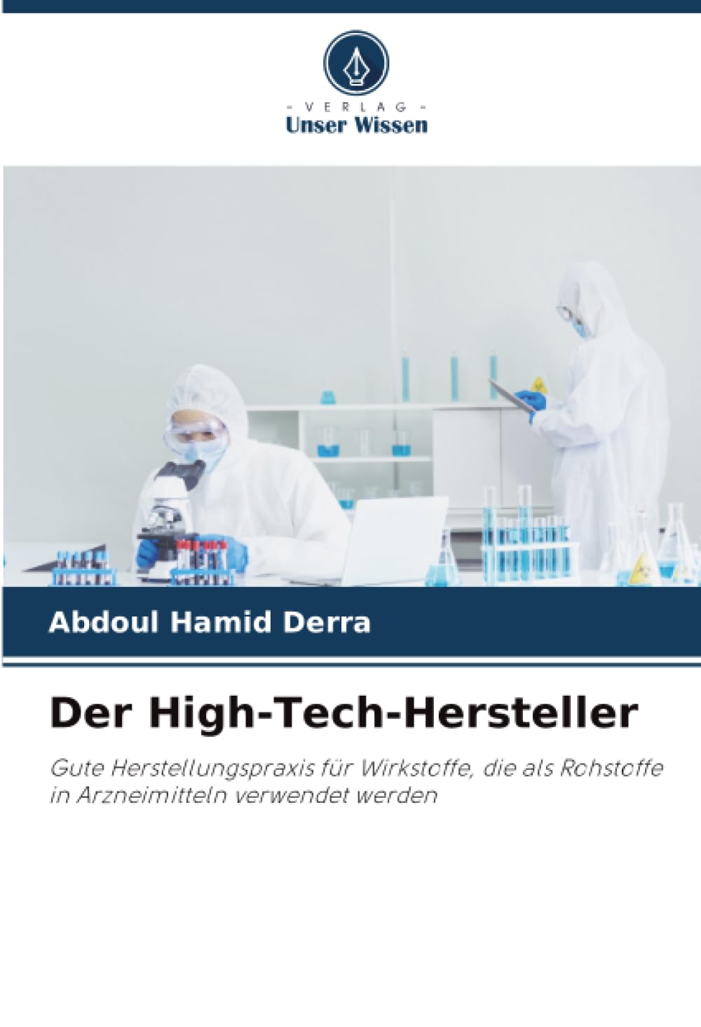 Der High-Tech-Hersteller: Gute Herstellungspraxis für Wirkstoffe, die als Rohstoffe in Arzneimitteln verwendet werden