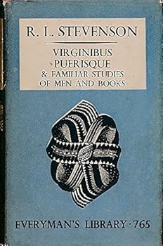 Virginibus Puerisque and Familiar Studies of Men and Books. Everyman's Library No. 760