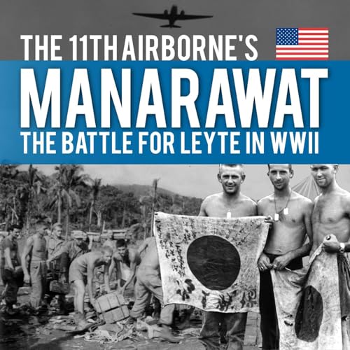 Manarawat: The 11th Airborne's Plateau in the Pacific in WWII