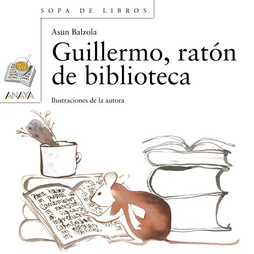 Guillermo, ratón de biblioteca (LITERATURA INFANTIL - Sopa de Libros)