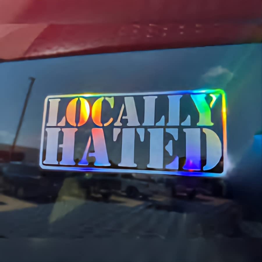 Image of Varelli's Decals Locally Hated car Truck Decal Weather Resistant Long Lasting Vinyl Decal (7x3 inches, Holographic Silver)