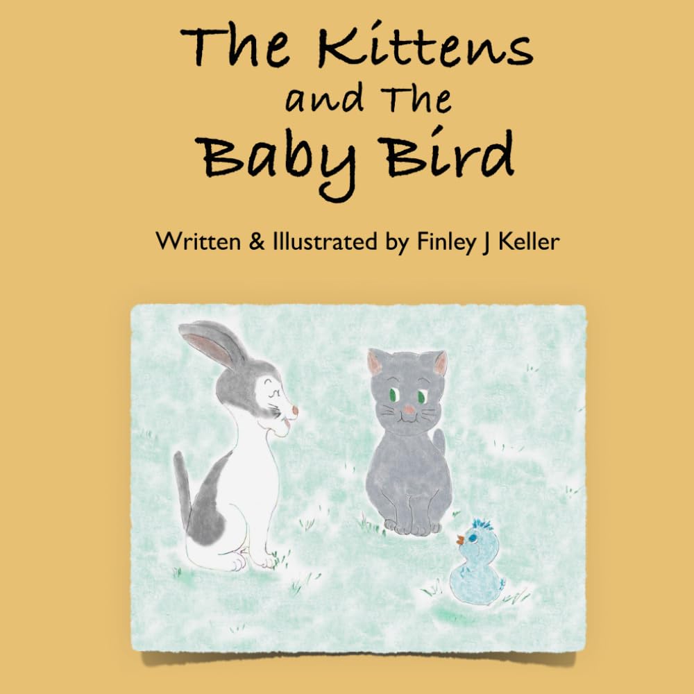 The Kittens and The Baby Bird (Mikey, Greta & Friends)