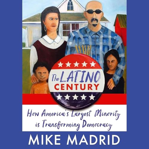 How Latino Voters Are Reshaping American Politics cover art