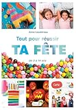  Tout pour réussir ta fête: De 3 à 14 ans