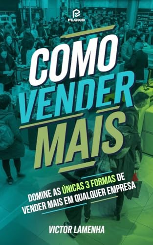 Como vender mais: Domine as únicas 3 formas de vender mais em qua...