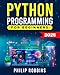 Python Programming for Beginners: The Complete Guide to Mastering Python in 7 Days with Hands-On Exercises – Top Secret Coding Tips to Get an Unfair Advantage and Land Your Dream Job!