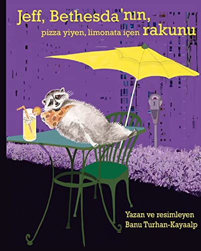Jeff, Bethesda'nln, pizza yiyen, limonata içen rakunu (Turkish and English Edition)