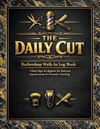 Walk-ins Only: Daily Barbershop Log: Client Sign-In Register for Barbers | Walk-In Log Book for Haircuts, Appointments & Customer Tracking