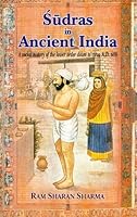 Sudras in Ancient India: A Social History of the Lower Order Down to Circa A.D. 600 8120808738 Book Cover
