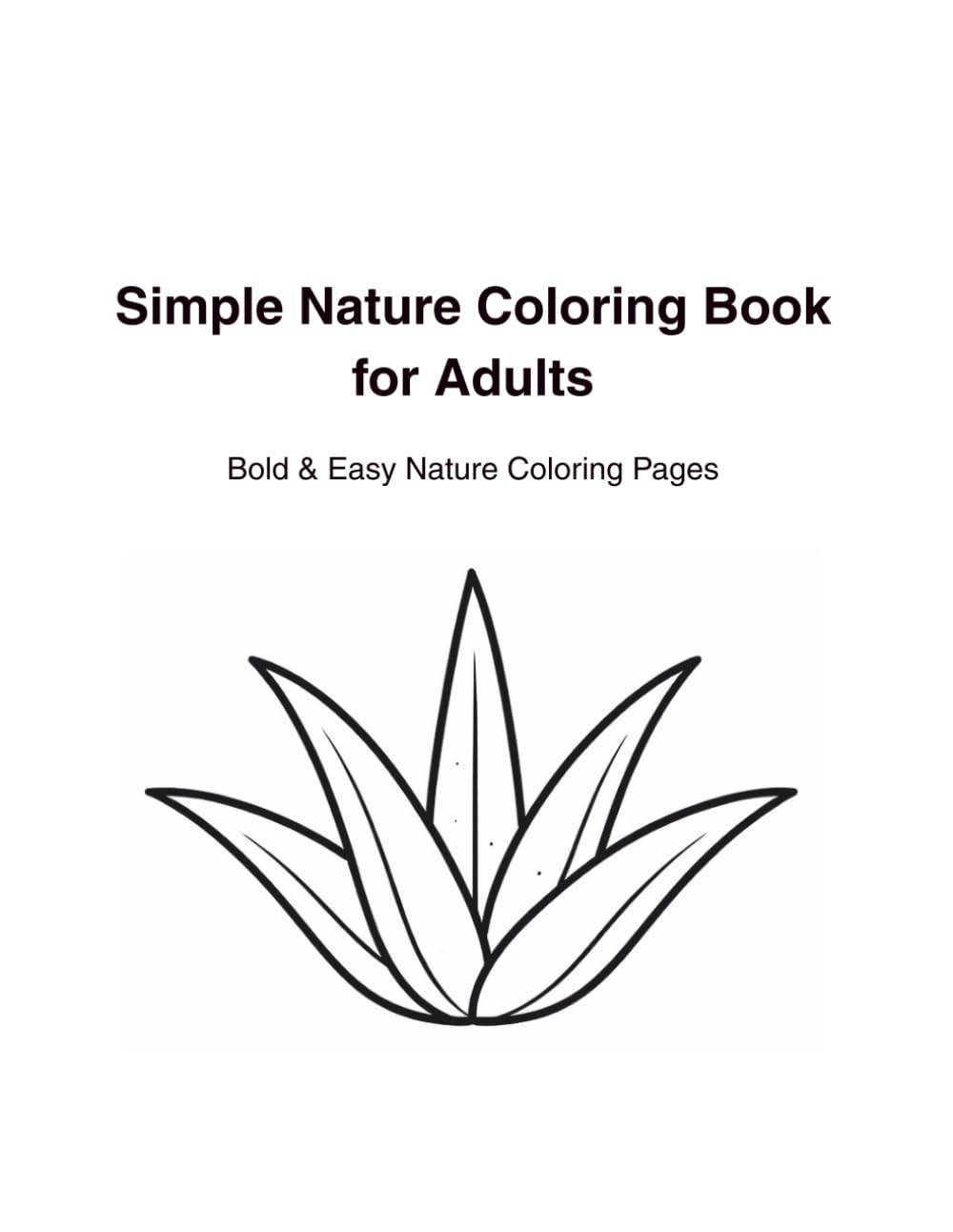 Simple Nature Coloring Book for Adults: Bold & Easy Nature Coloring Pages