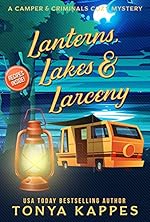 Lanterns, Lakes, & Larceny (A Camper & Criminals Cozy Mystery Series Book 21)