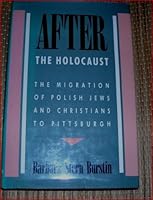 After the Holocaust: The Migration of Polish Jews and Christians to Pittsburgh 0822936038 Book Cover