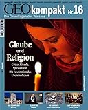  Geo kompakt Nr. 16: Glaube und Religion: Gotter, Rituale, Spiritualitat