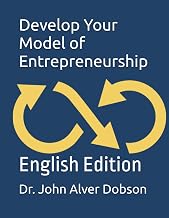 Develop Your Model of Entrepreneurship: English Edition