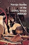 Navajo Stories of the Long Walk Period