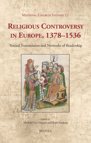 Religious Controversy in Europe, 1378-1536: Textual Transmission and Networks of Readership (Medieval Church Studies)