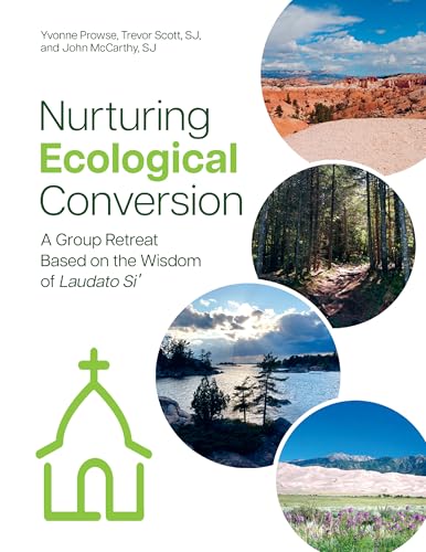 Nurturing Ecological Conversion: A Group Retreat Based on the Wisdom