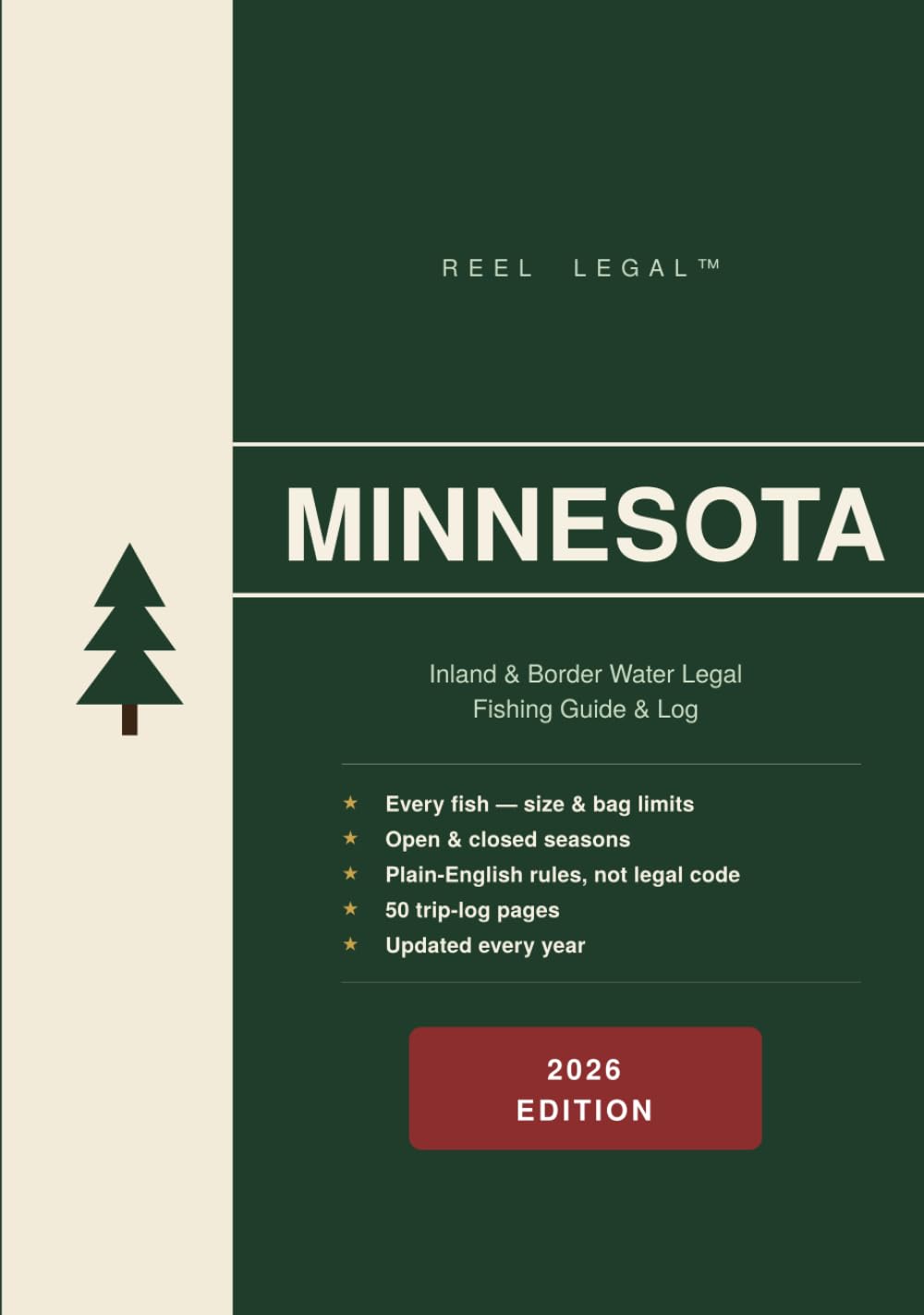 Reel Legal Minnesota 2026: Complete DNR Fishing Regulations, Species Guide, Trip Log & Personal Records — Inland, Boundary Waters, Lake Superior & Border Waters (Reel Legal Fishing Guides)