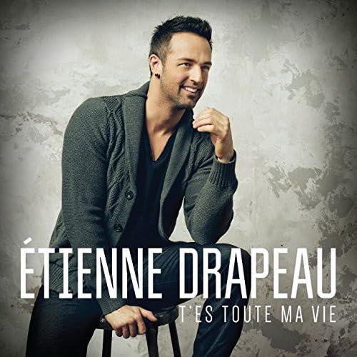 T'es Toute Ma Vie [Audio CD] Etienne Drapeau