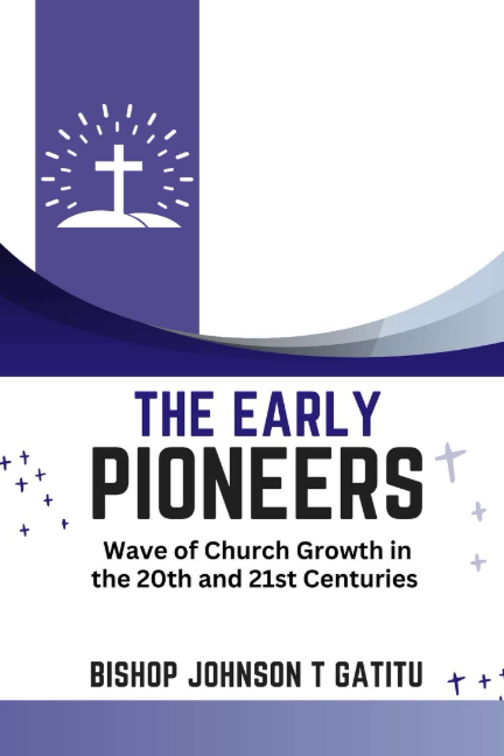 The Early Pioneers: Wave of Church Growth in the 20th and 21st Centuries