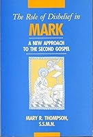 The Role of Disbelief in Mark: A New Approach to the Second Gospel 0809130440 Book Cover