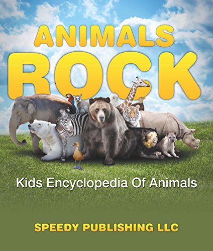 Animals Rock – Kids Encyclopedia Of Animals: Children’s Zoology Books Edition