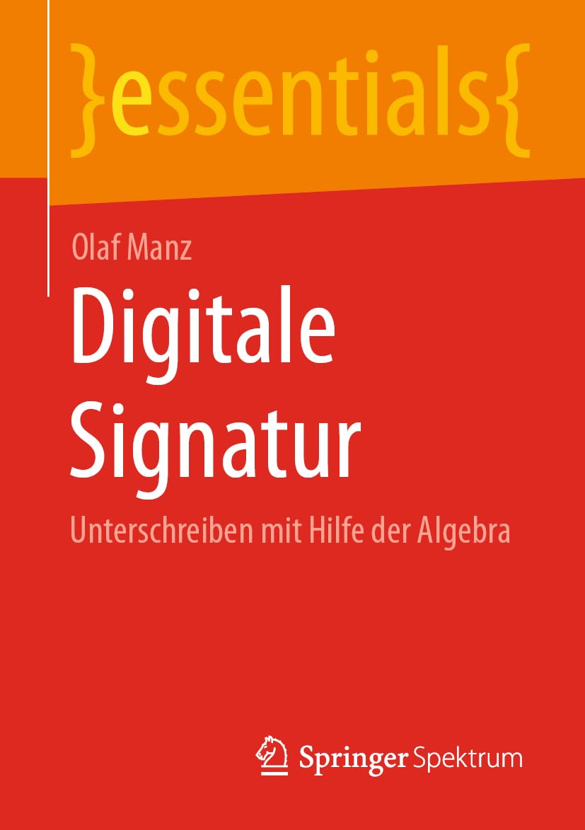 Digitale Signatur: Unterschreiben mit Hilfe der Algebra (essentials)