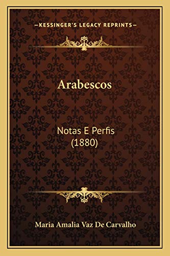 Arabescos: Notas E Perfis (1880) (Portuguese Edition)