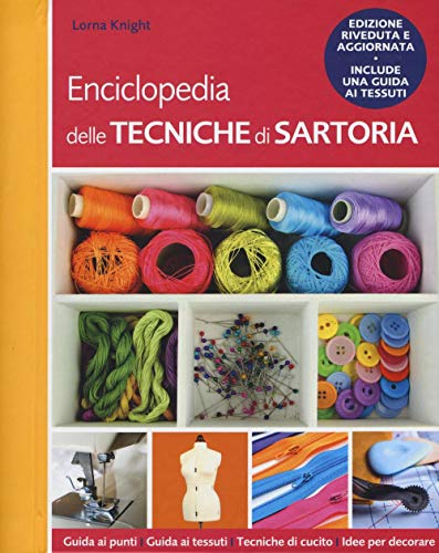 Enciclopedia delle tecniche di sartoria. Ediz. illustrat