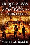 Nurse Alissa vs. the Zombies IV: Hunters
