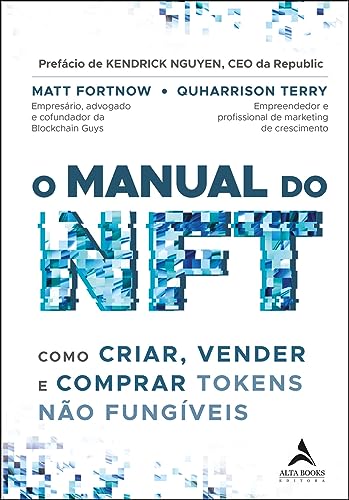 O Manual do nft: Como Criar, Vender e Comprar Tokens Não Fungívei...