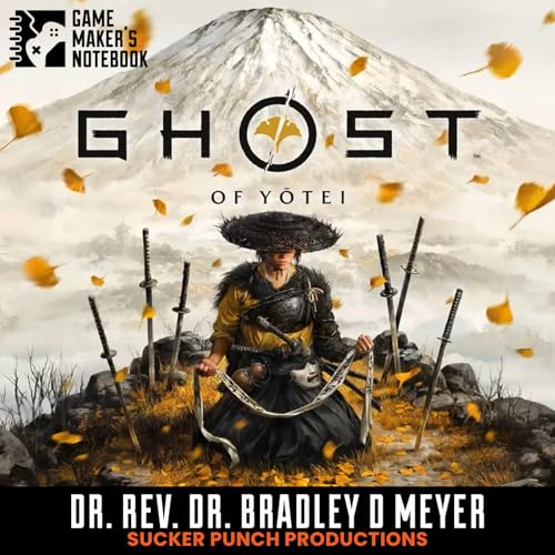 The Audio Experience of Ghost of Yotei with Rev. Dr. Bradley D. Meyer