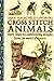 Produktbild Cross Stitch Animals: More Than 60 Captivating Designs from the World of Nature
