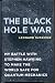 The Black Hole War: My Battle with Stephen Hawking to Make the World Safe for Quantum Mechanics