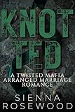  KNOTTED: A Twisted Mafia Arranged Marriage Romance (Married to the Mob) (English Edition)