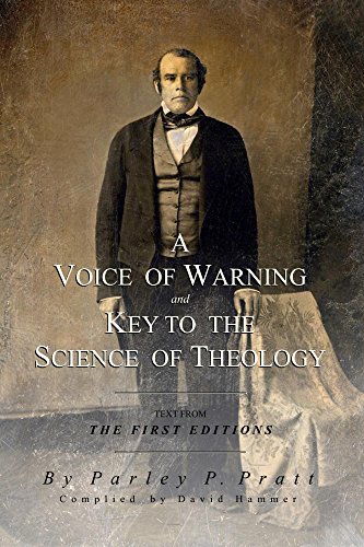 A Voice Of Warning And Key To The Science Of Theology Original Text From The First Editions Kindle Edition By Pratt Parley Pratt Parley P Religion Spirituality Kindle Ebooks