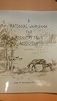 A Rational Workbook for Recovery from Addiction (Second Edition) 0976834138 Book Cover