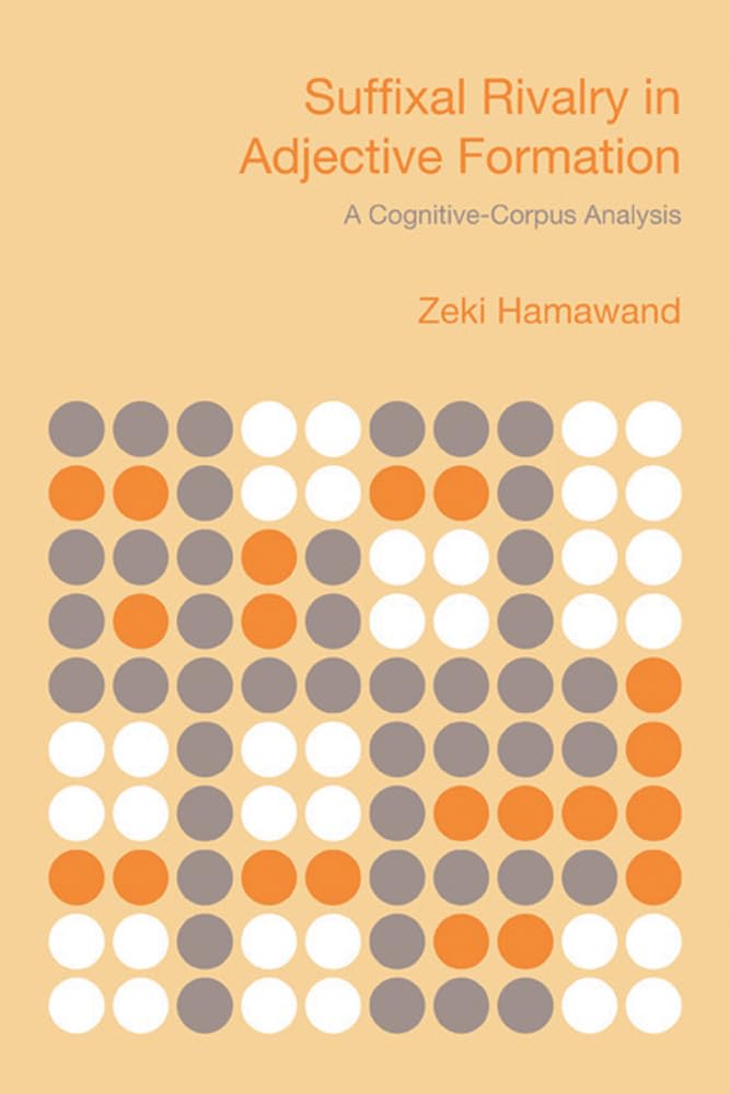 Buy Suffixal Rivalry in Adjective Formation: A Cognitive-corpus Analysis — BookShops.in