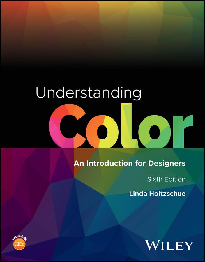Understanding Color: An Introduction for Designers      6th Edition, Kindle Edition
